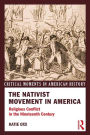 The Nativist Movement in America: Religious Conflict in the 19th Century