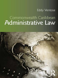 Title: Commonwealth Caribbean Administrative Law, Author: Eddy Ventose