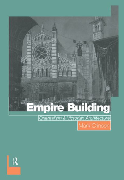 Empire Building: Orientalism and Victorian Architecture