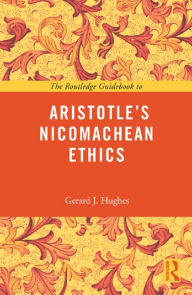 Title: The Routledge Guidebook to Aristotle's Nicomachean Ethics, Author: Gerard J Hughes