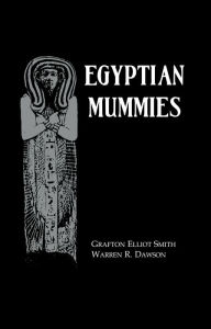 Title: Egyptian Mummies, Author: Grafton Elliot Smith