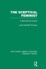 The Sceptical Feminist (RLE Feminist Theory): A Philosophical Enquiry