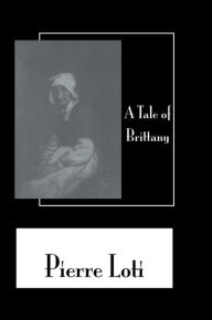 Title: Tale Of Brittany, Author: Pierre Loti