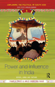 Title: Power and Influence in India: Bosses, Lords and Captains, Author: Pamela Price