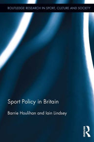 Title: Sport Policy in Britain, Author: Barrie Houlihan