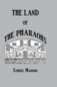 Title: Land Of The Pharaohs, Author: Samuel Manning