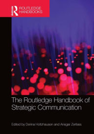 Title: The Routledge Handbook of Strategic Communication, Author: Derina Holtzhausen