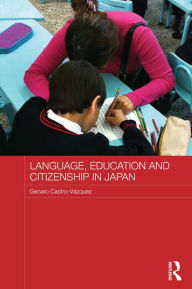 Title: Language, Education and Citizenship in Japan, Author: Genaro Castro-Vázquez