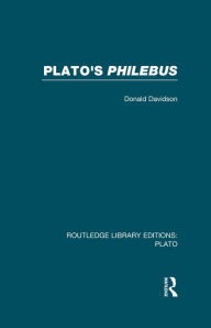 Title: Plato's Philebus (RLE: Plato), Author: Donald Davidson