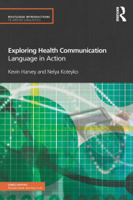 Title: Exploring Health Communication: Language in Action, Author: Kevin Harvey