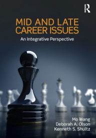 Title: Mid and Late Career Issues: An Integrative Perspective, Author: Mo Wang