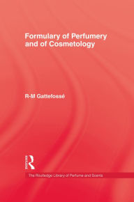 Title: Formulary of Perfumery and Cosmetology, Author: R-M Gattefosse