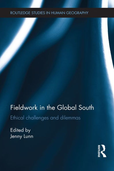 Fieldwork in the Global South: Ethical Challenges and Dilemmas