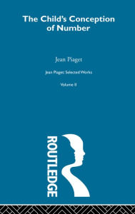 Title: Child's Conception of Number: Selected Works vol 2, Author: Jean Piaget