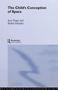 Title: Child's Conception of Space: Selected Works vol 4, Author: Jean Piaget