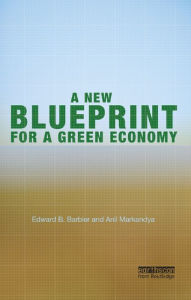 Title: A New Blueprint for a Green Economy, Author: Edward B. Barbier