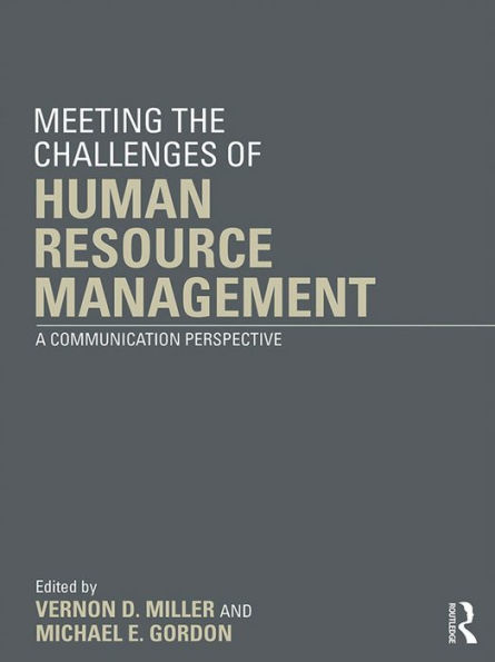 Meeting the Challenge of Human Resource Management: A Communication Perspective