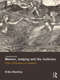 Title: Women, Judging and the Judiciary: From Difference to Diversity, Author: Erika Rackley