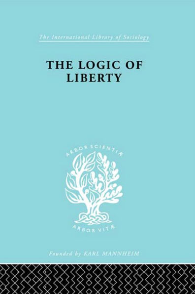 The Logic of Liberty: Reflections and Rejoinders