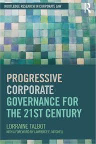 Title: Progressive Corporate Governance for the 21st Century, Author: Lorraine Talbot