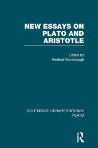 Title: New Essays on Plato and Aristotle (RLE: Plato), Author: Renford Bambrough