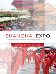 Title: Shanghai Expo: An International Forum on the Future of Cities, Author: Tim Winter