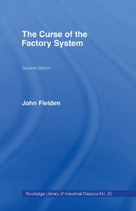Title: Curse of the Factory System, Author: John Fielden