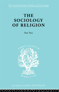 Title: The Sociology of Religion Part Two, Author: Werner Stark