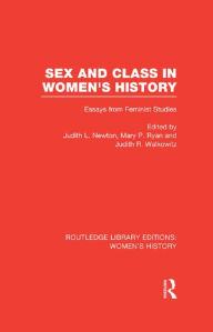 Title: Sex and Class in Women's History: Essays from Feminist Studies, Author: Judith L. Newton