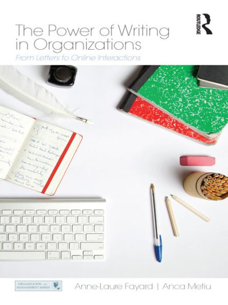 The Power of Writing in Organizations: From Letters to Online Interactions