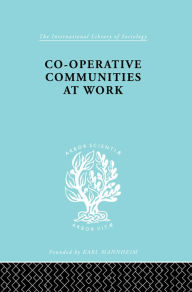 Title: Co-Operative Communities at Work, Author: Henrik F. Infield