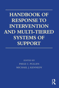 Title: Handbook of Response to Intervention and Multi-Tiered Systems of Support, Author: Paige C. Pullen