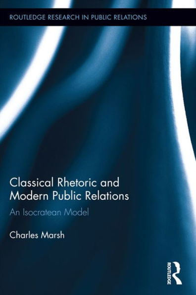 Classical Rhetoric and Modern Public Relations: An Isocratean Model