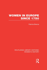 Title: Women in Europe since 1750, Author: Patricia Branca