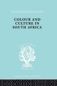 Title: Colour and Culture in South Africa, Author: Sheila Patterson