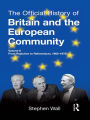 The Official History of Britain and the European Community, Vol. II: From Rejection to Referendum, 1963-1975