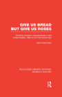 Give Us Bread but Give Us Roses: Working Women's Consciousness in the United States, 1890 to the First World War