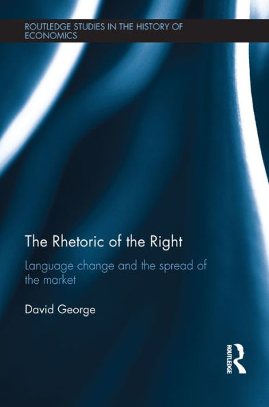 The Rhetoric of the Right: Language Change and the Spread of the Market