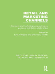 Title: Retail and Marketing Channels (RLE Retailing and Distribution), Author: Srinivas Reddy