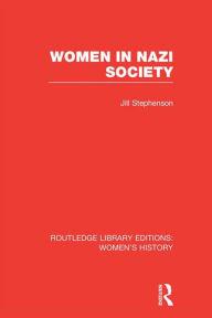 Title: Women in Nazi Society, Author: Jill Stephenson