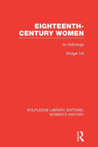 Title: Eighteenth-century Women: An Anthology, Author: Bridget Hill