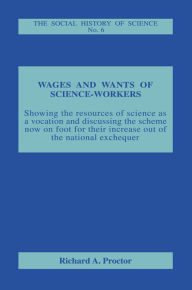 Title: Wages and Wants of Science Work, Author: Richard A. Proctor