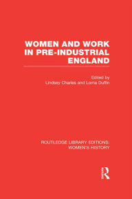Title: Women and Work in Pre-industrial England, Author: Lindsey Charles