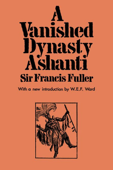 A Vanished Dynasty - Ashanti
