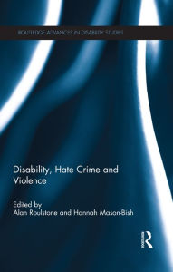 Title: Disability, Hate Crime and Violence, Author: Alan Roulstone