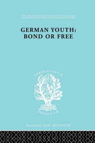 Title: German Youth:Bond or Free Ils 145, Author: Howard Paul Becker