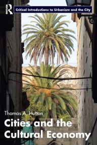 Title: Cities and the Cultural Economy, Author: Thomas A. Hutton