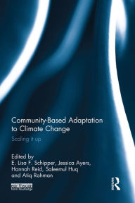 Title: Community-Based Adaptation to Climate Change: Scaling it up, Author: E. Lisa Schipper