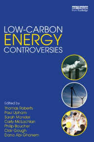 Title: Low-Carbon Energy Controversies, Author: Thomas Roberts