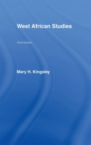 Title: West African Studies, Author: Mary Kingsley